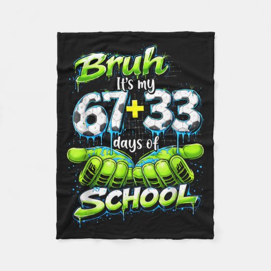 Bruh Het Is Mijn 67 33 100 Dagen School Grappige J Fleece Deken (Voorkant)