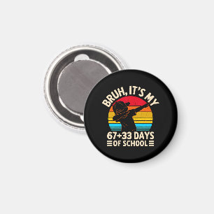 Bruh Het Is Mijn 67 33 Dagen School 100ste Dag Magneet