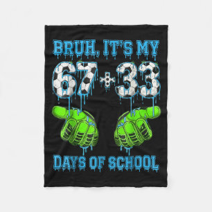 Bruh Het Is Mijn 67 33 Dagen School Voetbal Jongen Fleece Deken