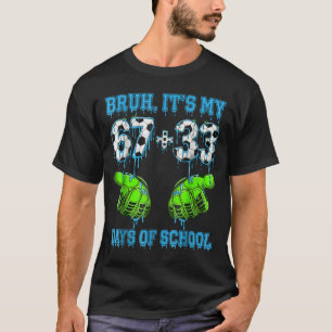 Bruh Het Is Mijn 67 33 Dagen School Voetbal Jongen T-shirt