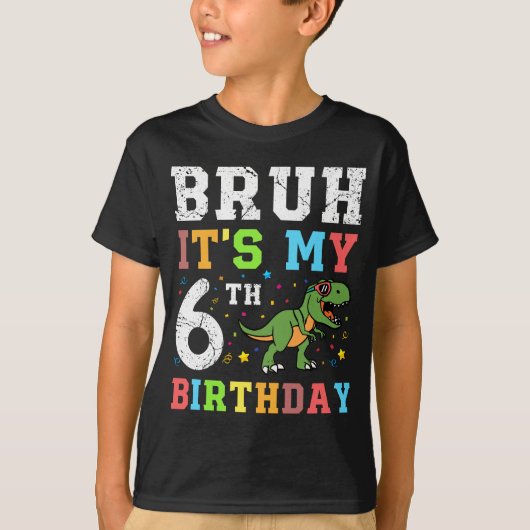Bruh Het is Mijn 6e Verjaardag Gift T-shirt (Voorkant)
