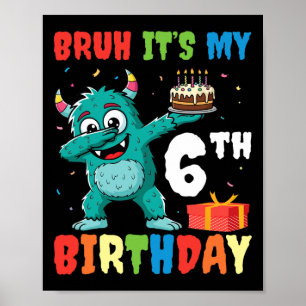 Bruh Het Is Mijn 6e Verjaardag Halloween Monster D Poster