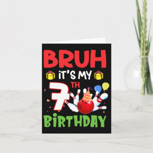 Bruh Het is mijn 7e verjaardag Bowling 7 jaar oude Kaart