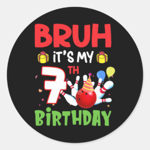 Bruh Het is mijn 7e verjaardag Bowling 7 jaar oude Ronde Sticker
