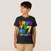 Bruh Het Is Mijn 7e Verjaardag Funny 7 Jaar Oude F T-shirt (Voorkant volledig)