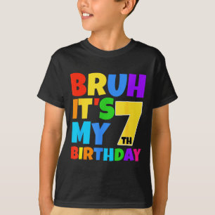 Bruh Het Is Mijn 7e Verjaardag Funny 7 Jaar Oude F T-shirt