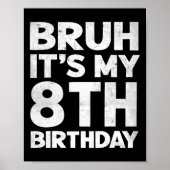 Bruh Het is mijn 8e verjaardag 8 jaar oude Bday Bi Poster (Voorkant)
