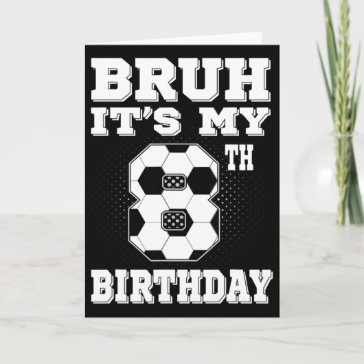 Bruh Het Is Mijn 8e Verjaardag 8 Jaar Oude Voetbal Kaart (Voorkant)
