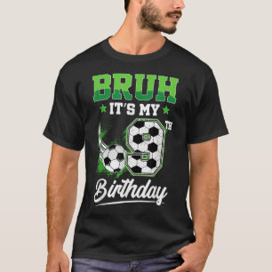 Bruh Het Is Mijn 9e Verjaardag Jongen Sport Fan 9 T-shirt