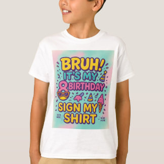 Bruh! Het is mijn achtste verjaardag." T-shirt