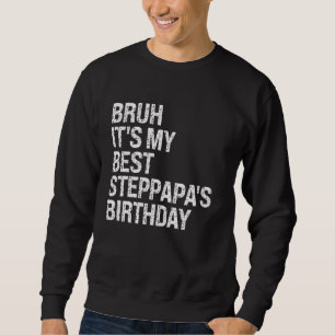 Bruh Het is mijn beste Steppapa's verjaardag Konin Trui