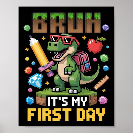Bruh Het Is Mijn Eerste Dag Funny Dinosaur Gamer C Poster (Voorkant)