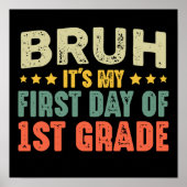Bruh, het is mijn eerste dag van de 1e klas terug  poster (Voorkant)