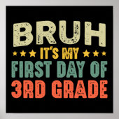 Bruh, het is mijn eerste dag van de 3e klas terug  poster (Voorkant)
