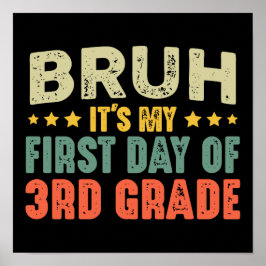 Bruh, het is mijn eerste dag van de 3e klas terug  poster