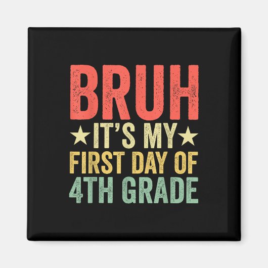Bruh Het Is Mijn Eerste Dag Van Groep 6 Juf Terug Magneet (Voorkant)