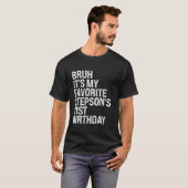 Bruh Het is mijn favoriete Stepson's 21e verjaarda T-shirt (Voorkant volledig)