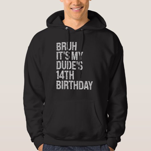 Bruh Het is mijn kerel 14e verjaardag Broek Buddy Hoodie (Voorkant)