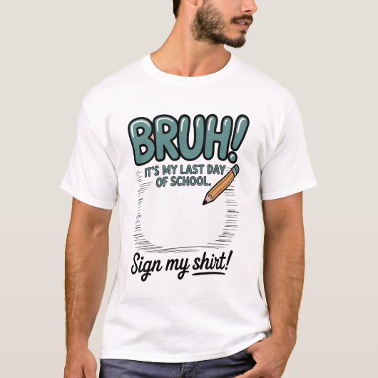 BRUH! Het is mijn laatste schooldag, grappig afsch T-shirt (Voorkant)