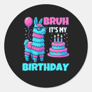Bruh Het Is Mijn Verjaardag Grappige Lama Piñata V Ronde Sticker