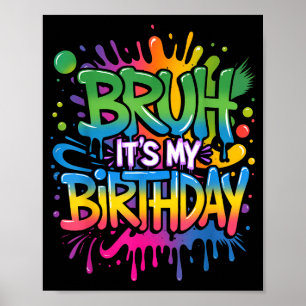 Bruh Het Is Mijn Verjaardag Grappige Verjaardag Jo Poster