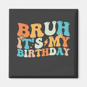 Bruh het is mijn verjaardag Groovy Retro Magneet (Voorkant)