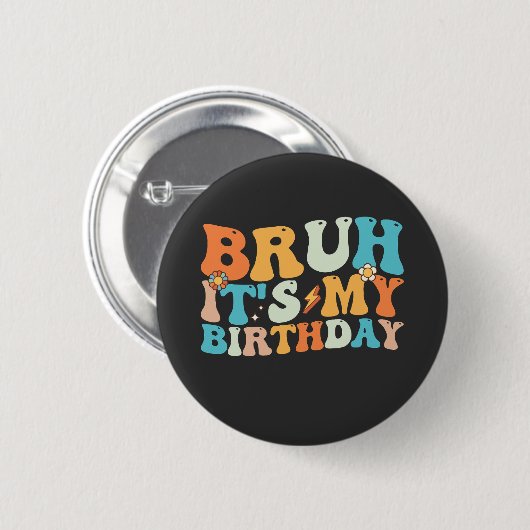 Bruh het is mijn verjaardag Groovy Retro Ronde Button 5,7 Cm (Voorkant /achterkant)