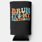 Bruh het is mijn verjaardag Groovy Retro Seltzer Blikjeskoeler (Voorkant)