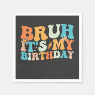 Bruh het is mijn verjaardag Groovy Retro Servet