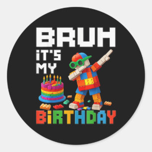 Bruh Het Is Mijn Verjaardag Master Bouwer Blok Bak Ronde Sticker