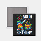 Bruh het is mijn verjaardag Master Bouwer Dabbing Magneet (Voorkant / Achterkant)