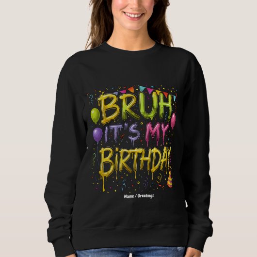 Bruh Het is mijn verjaardag Shirt Grappige  verjaa (Voorkant)