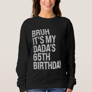 Bruh Het is My Dada's 65e verjaardag Koning OMG Kr Trui
