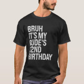 Bruh Het is My Dude's 22nd Birthday Buddy Happy Cr T-shirt (Voorkant)