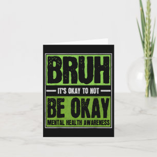 Bruh het is oke om niet oké geestelijke gezondheid kaart