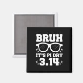 Bruh Het is Pi Dag 3.14-grappige Pi Dag Gezegde Wi Magneet (Voorkant / Achterkant)