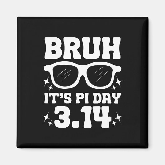 Bruh Het is Pi Dag 3.14-grappige Pi Dag Gezegde Wi Magneet (Voorkant)