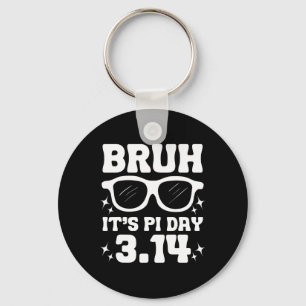 Bruh Het is Pi Dag 3.14-grappige Pi Dag Gezegde Wi Sleutelhanger