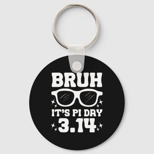 Bruh Het is Pi Dag 3.14-grappige Pi Dag Gezegde Wi Sleutelhanger (Voorkant)