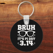 Bruh Het is Pi Dag 3.14-grappige Pi Dag Gezegde Wi Sleutelhanger (Voorkant)