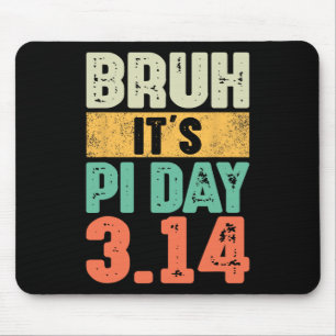 Bruh Het is Pi Dag 3.14 Pi Nummer Wiskunde Docent Muismat