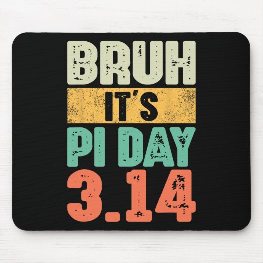 Bruh Het is Pi Dag 3.14 Pi Nummer Wiskunde Docent  Muismat (Voorkant)