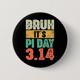 Bruh Het is Pi Dag 3.14 Pi Nummer Wiskunde Docent  Ronde Button 5,7 Cm