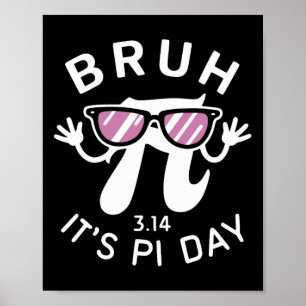 Bruh Het is pi dag 3.14 pi symbool met Gles Funny Poster