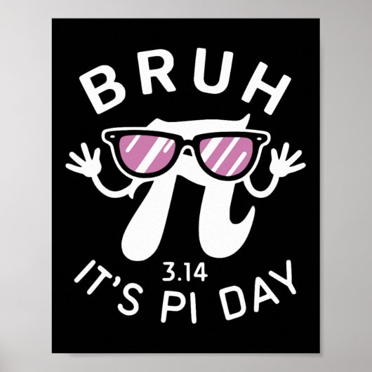 Bruh Het is pi dag 3.14 pi symbool met Gles Funny Poster (Voorkant)