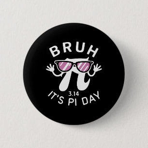 Bruh Het is pi dag 3.14 pi symbool met Gles Funny  Ronde Button 5,7 Cm