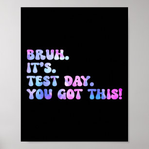 Bruh Het is Test Day Design Funny Tie Dye Testing Poster