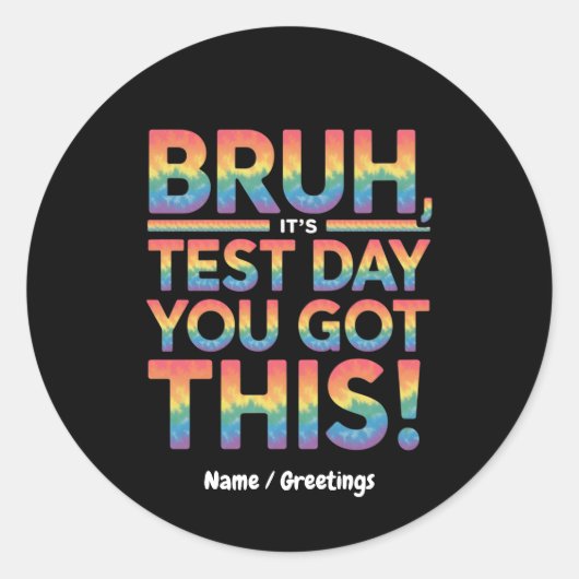 Bruh, het is testdag dat je deze lerarenstudent he ronde sticker (Voorkant)