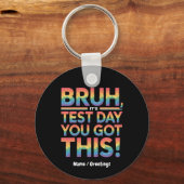 Bruh, het is testdag dat je deze lerarenstudent he sleutelhanger (Voorkant)