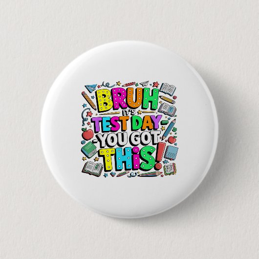 Bruh, het is testdag dat je deze lerarenstudent te ronde button 5,7 cm (Voorkant)